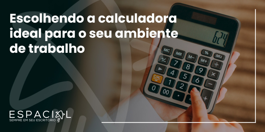 Escolhendo a calculadora ideal para o seu ambiente de trabalho