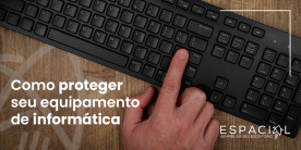 Como proteger seu equipamento de informárica