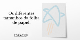 Os diferentes tamanhos da folha de papel.