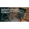 Escolhendo a calculadora ideal para o seu ambiente de trabalho