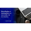 Novidades e inovações no mercado de materiais de escritório